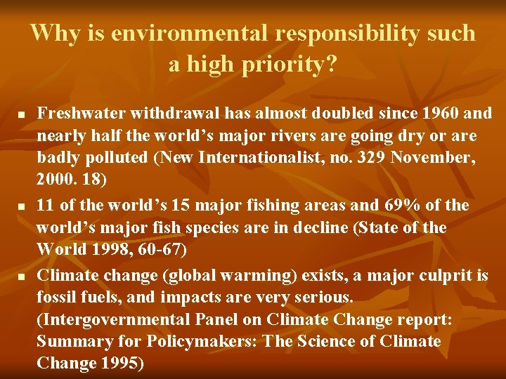 Why is environmental responsibility such a high priority? n n n Freshwater withdrawal has