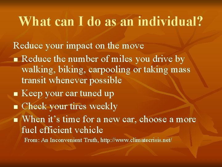 What can I do as an individual? Reduce your impact on the move n