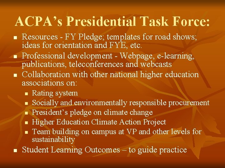 ACPA’s Presidential Task Force: n n n Resources - FY Pledge; templates for road