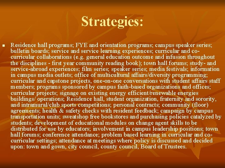 Strategies: n Residence hall programs; FYE and orientation programs; campus speaker series; bulletin boards;