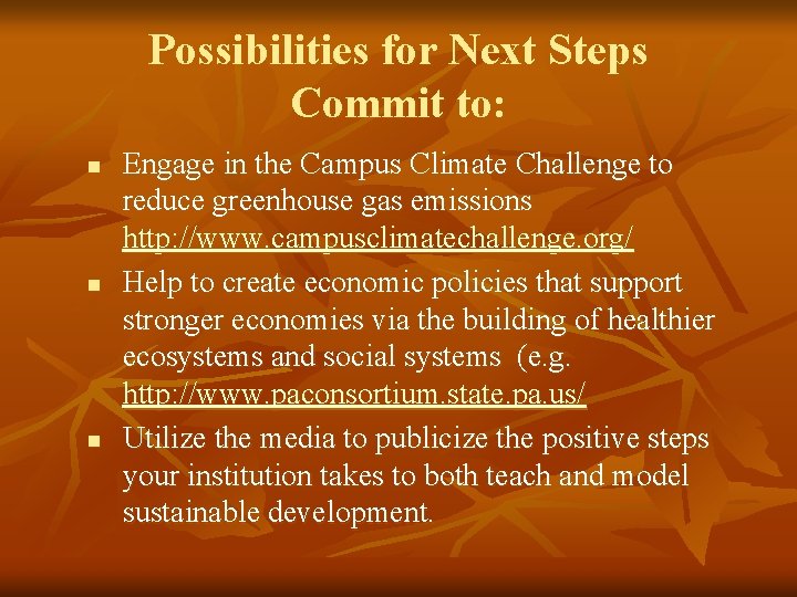 Possibilities for Next Steps Commit to: n n n Engage in the Campus Climate
