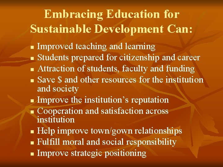 Embracing Education for Sustainable Development Can: Improved teaching and learning n Students prepared for