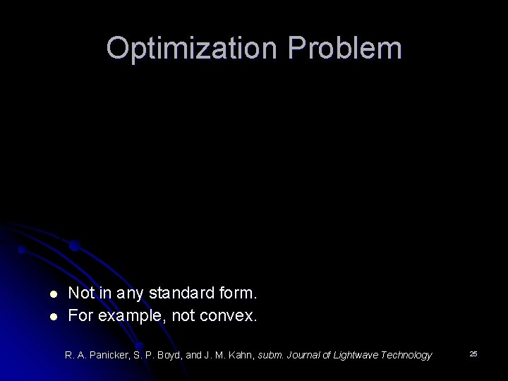 Optimization Problem l l Not in any standard form. For example, not convex. R.