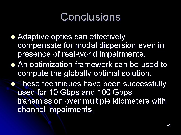 Conclusions Adaptive optics can effectively compensate for modal dispersion even in presence of real-world