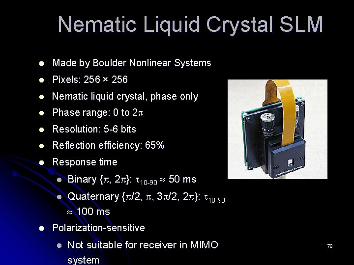 Nematic Liquid Crystal SLM l Made by Boulder Nonlinear Systems l Pixels: 256 ×
