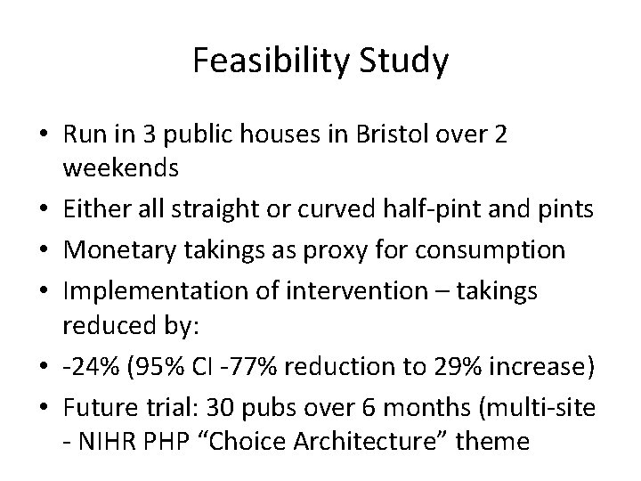 Feasibility Study • Run in 3 public houses in Bristol over 2 weekends •