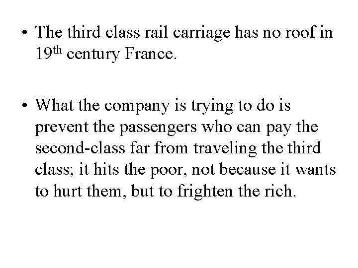  • The third class rail carriage has no roof in 19 th century