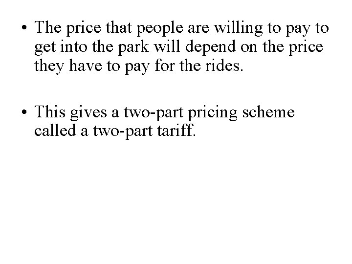 • The price that people are willing to pay to get into the