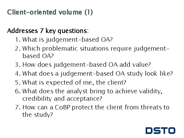 Client-oriented volume (1) Addresses 7 key questions: 1. What is judgement-based OA? 2. Which