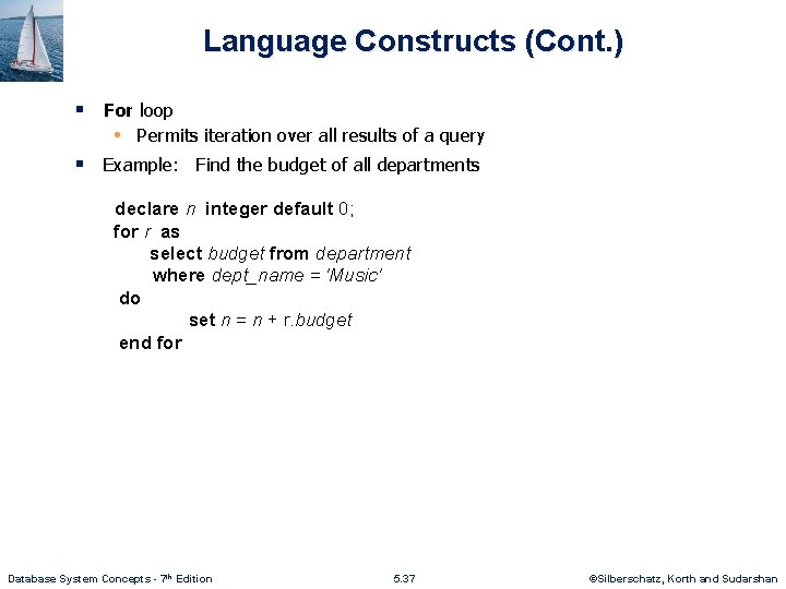 Language Constructs (Cont. ) § For loop • Permits iteration over all results of