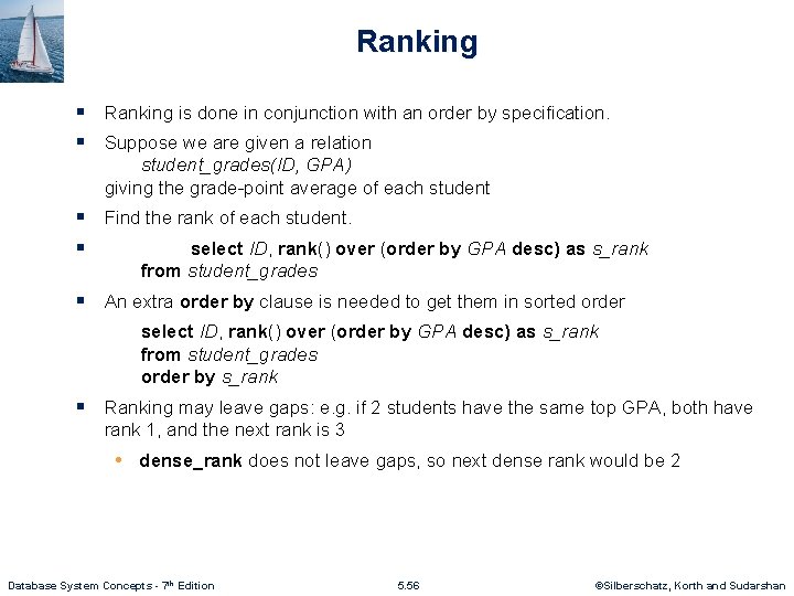 Ranking § Ranking is done in conjunction with an order by specification. § Suppose