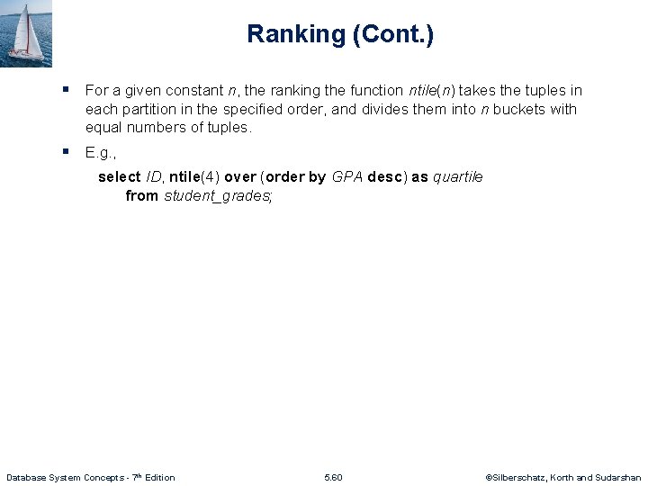 Ranking (Cont. ) § For a given constant n, the ranking the function ntile(n)