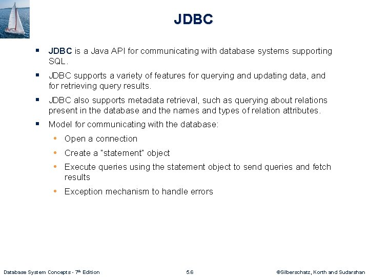 JDBC § JDBC is a Java API for communicating with database systems supporting SQL.