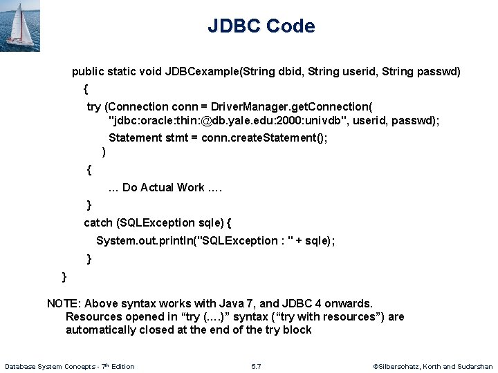 JDBC Code public static void JDBCexample(String dbid, String userid, String passwd) { try (Connection