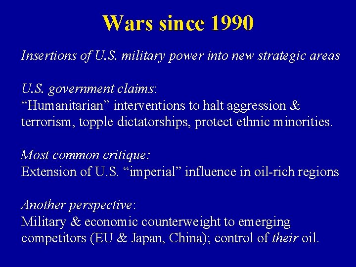 Wars since 1990 Insertions of U. S. military power into new strategic areas U.