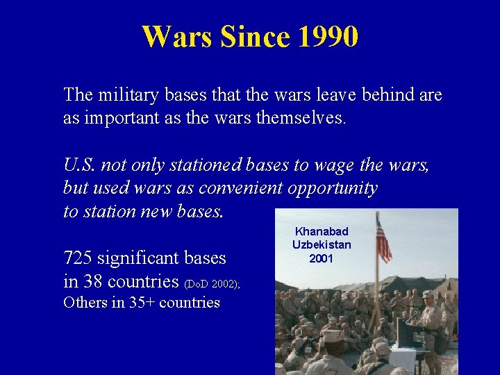 Wars Since 1990 The military bases that the wars leave behind are as important