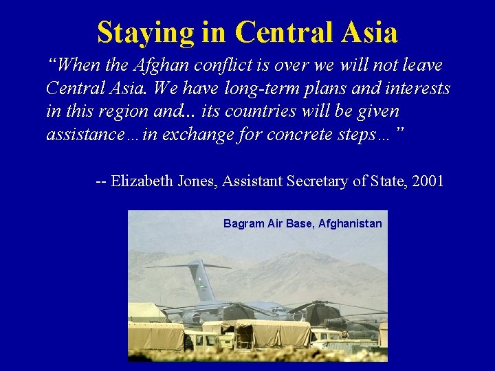 Staying in Central Asia “When the Afghan conflict is over we will not leave