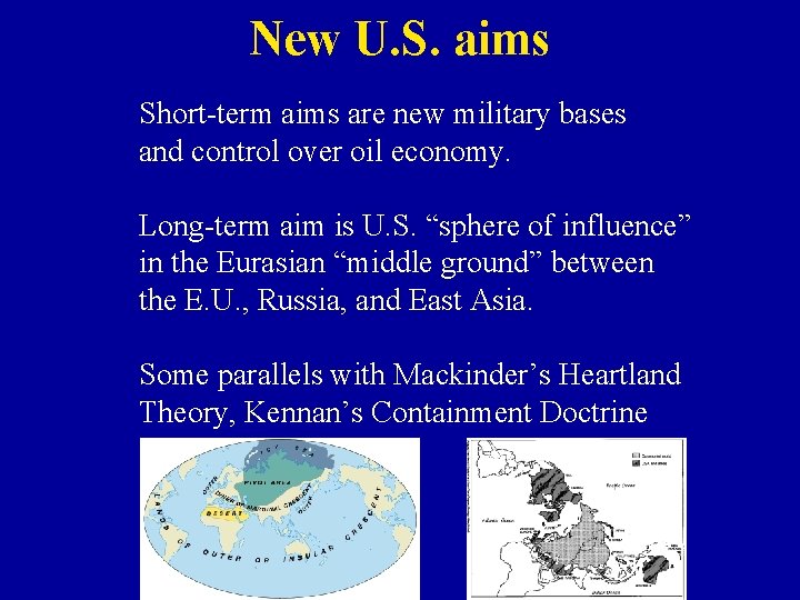 New U. S. aims Short-term aims are new military bases and control over oil