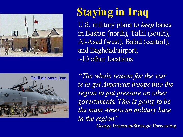 Staying in Iraq U. S. military plans to keep bases in Bashur (north), Tallil