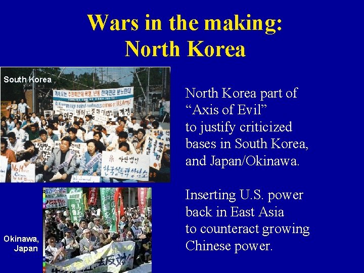 Wars in the making: North Korea South Korea Okinawa, Japan North Korea part of