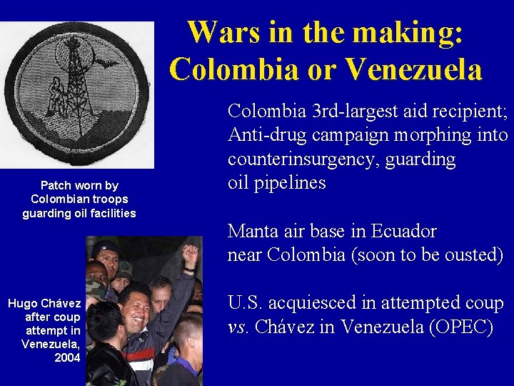 Wars in the making: Colombia or Venezuela Patch worn by Colombian troops guarding oil