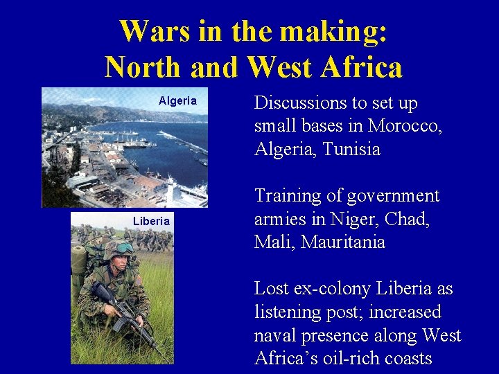 Wars in the making: North and West Africa Algeria Liberia Discussions to set up
