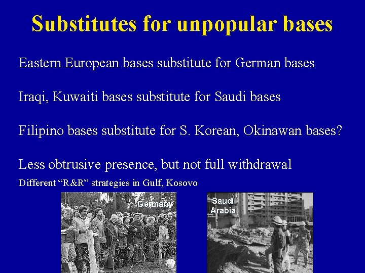 Substitutes for unpopular bases Eastern European bases substitute for German bases Iraqi, Kuwaiti bases