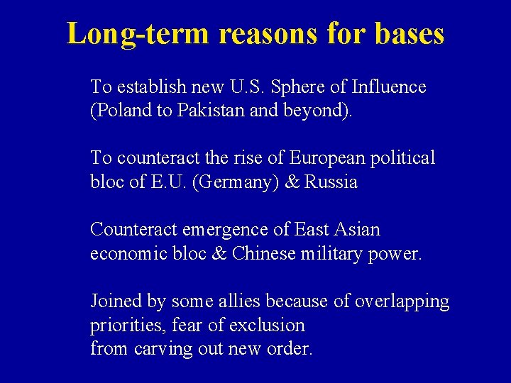 Long-term reasons for bases To establish new U. S. Sphere of Influence (Poland to