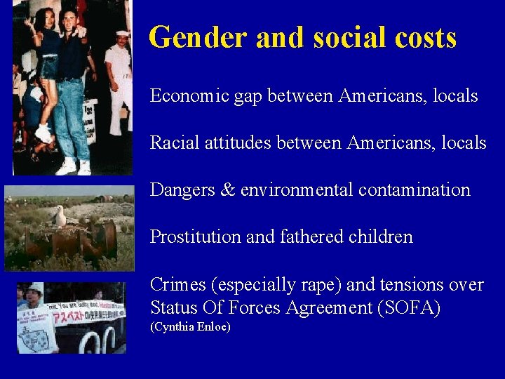 Gender and social costs Economic gap between Americans, locals Racial attitudes between Americans, locals