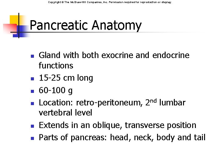 Copyright © The Mc. Graw-Hill Companies, Inc. Permission required for reproduction or display. Pancreatic
