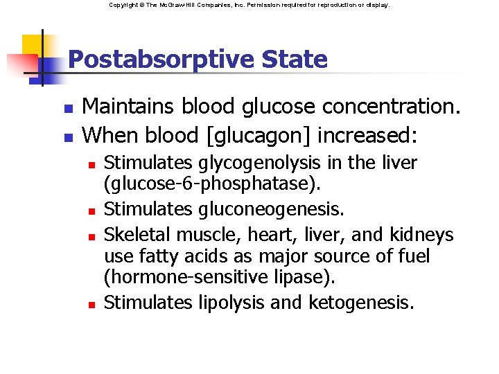 Copyright © The Mc. Graw-Hill Companies, Inc. Permission required for reproduction or display. Postabsorptive