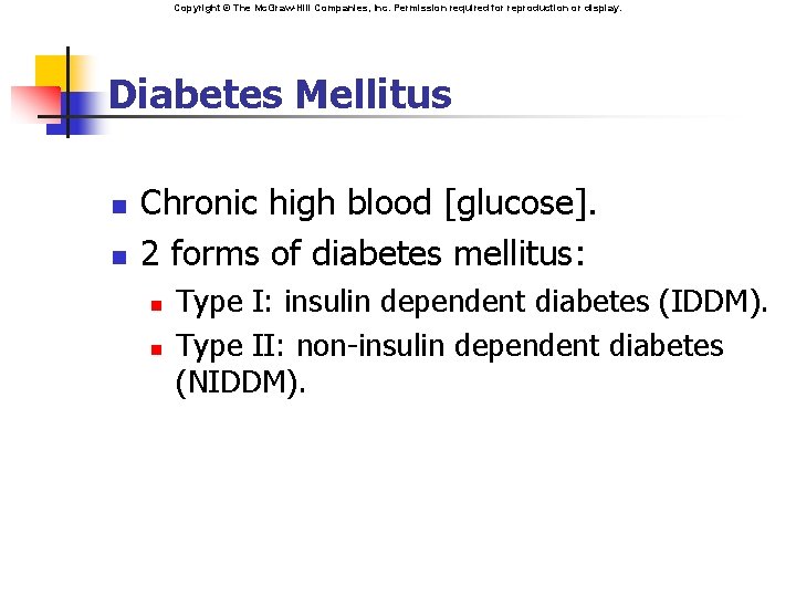 Copyright © The Mc. Graw-Hill Companies, Inc. Permission required for reproduction or display. Diabetes