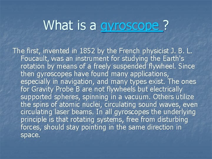 What is a gyroscope ? The first, invented in 1852 by the French physicist