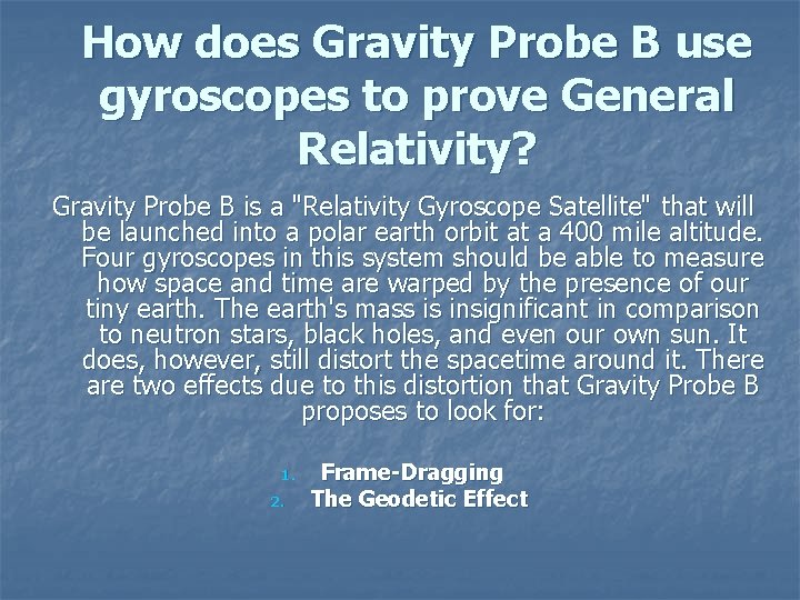 How does Gravity Probe B use gyroscopes to prove General Relativity? Gravity Probe B