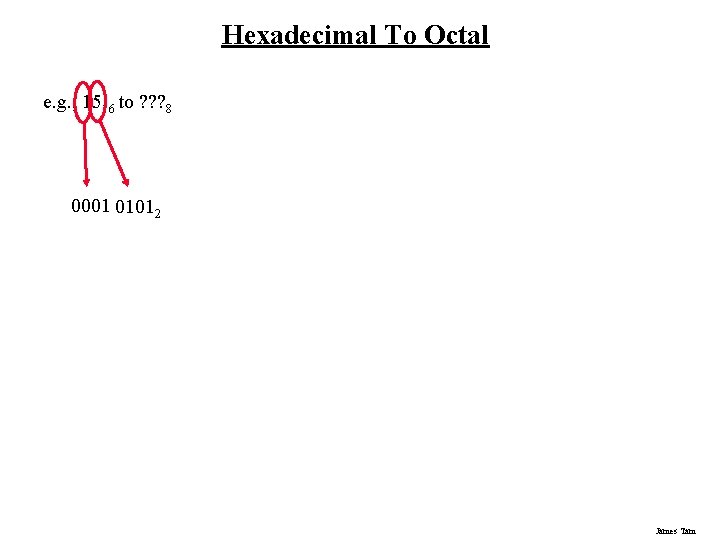 Hexadecimal To Octal e. g. , 1516 to ? ? ? 8 0001 01012