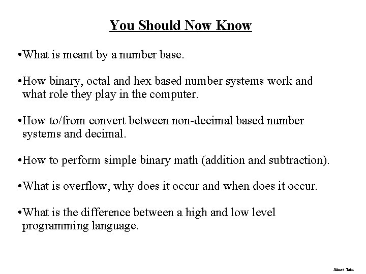 You Should Now Know • What is meant by a number base. • How