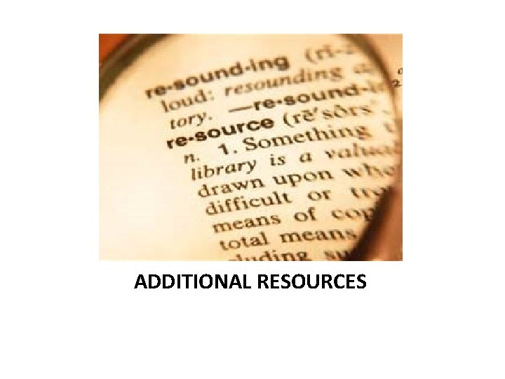 ADDITIONAL RESOURCES 