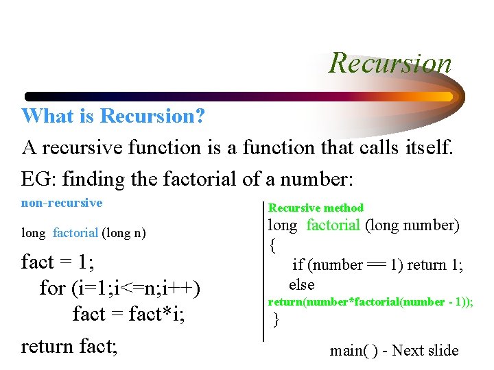 Recursion What is Recursion? A recursive function is a function that calls itself. EG: