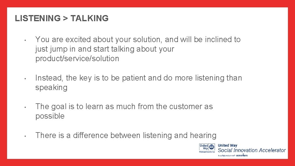 LISTENING > TALKING • You are excited about your solution, and will be inclined