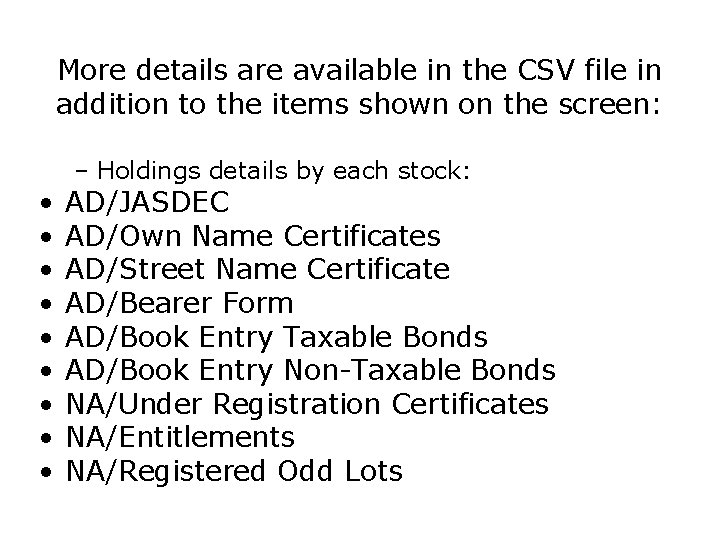 More details are available in the CSV file in addition to the items shown
