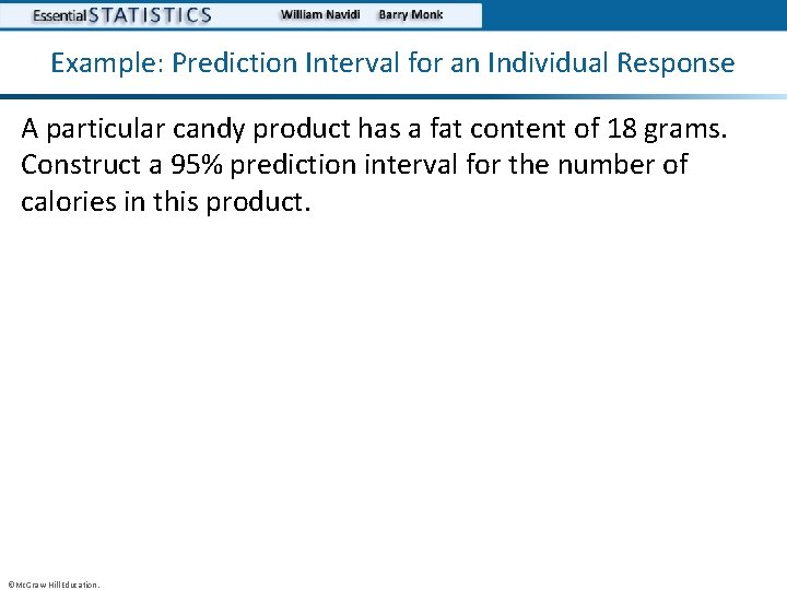 Example: Prediction Interval for an Individual Response A particular candy product has a fat