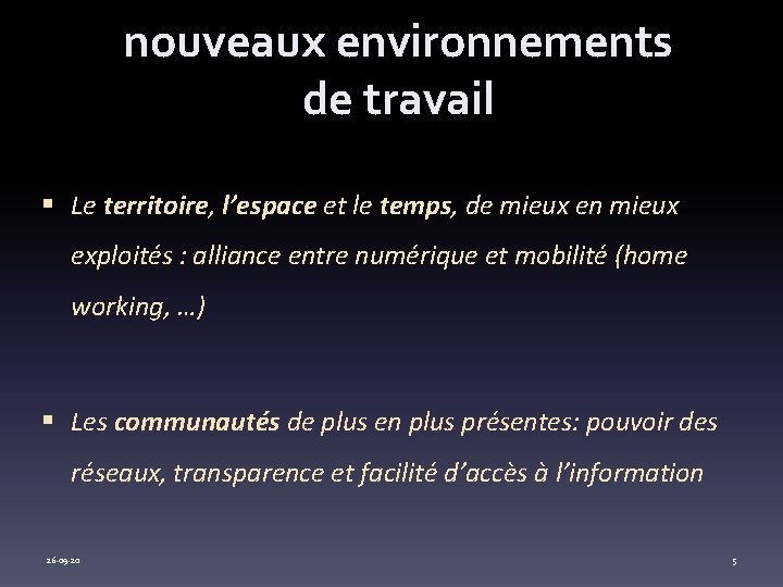 nouveaux environnements de travail § Le territoire, l’espace et le temps, de mieux en