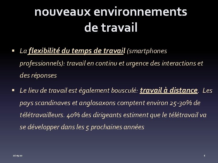 nouveaux environnements de travail § La flexibilité du temps de travail (smartphones professionnels): travail