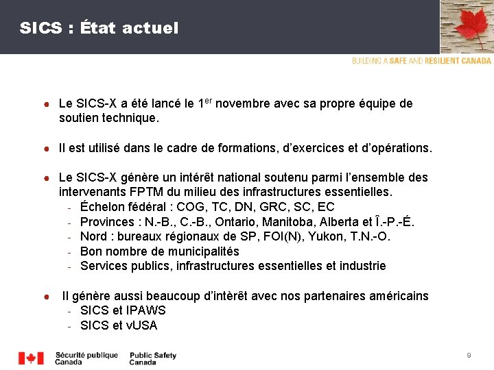 SICS : État actuel ● Le SICS X a été lancé le 1 er