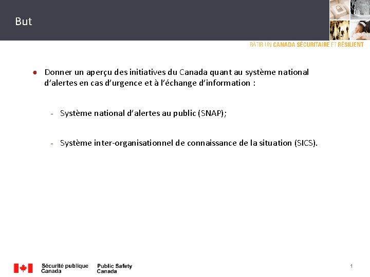 But ● Donner un aperçu des initiatives du Canada quant au système national d’alertes