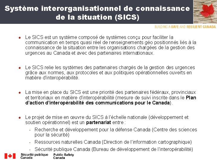 Système interorganisationnel de connaissance de la situation (SICS) ● Le SICS est un système