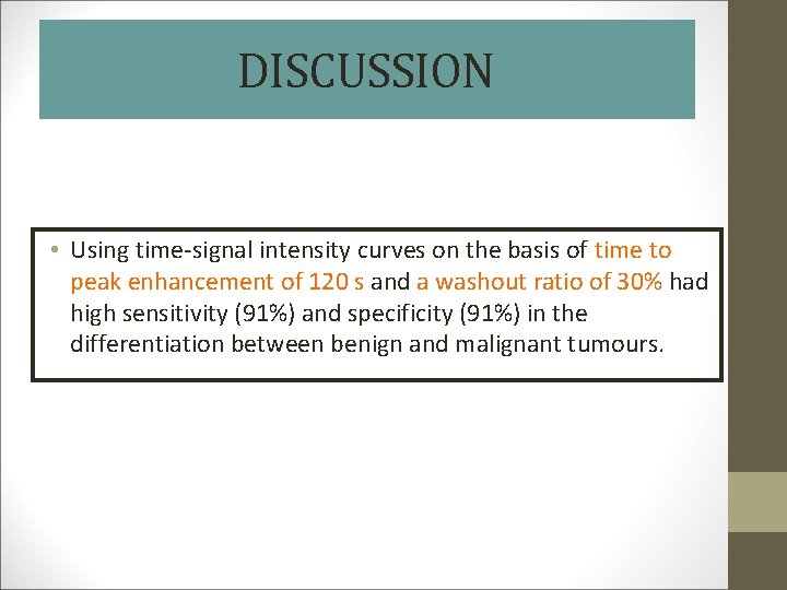 DISCUSSION • Using time-signal intensity curves on the basis of time to peak enhancement