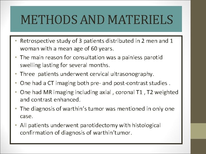 METHODS AND MATERIELS • Retrospective study of 3 patients distributed in 2 men and