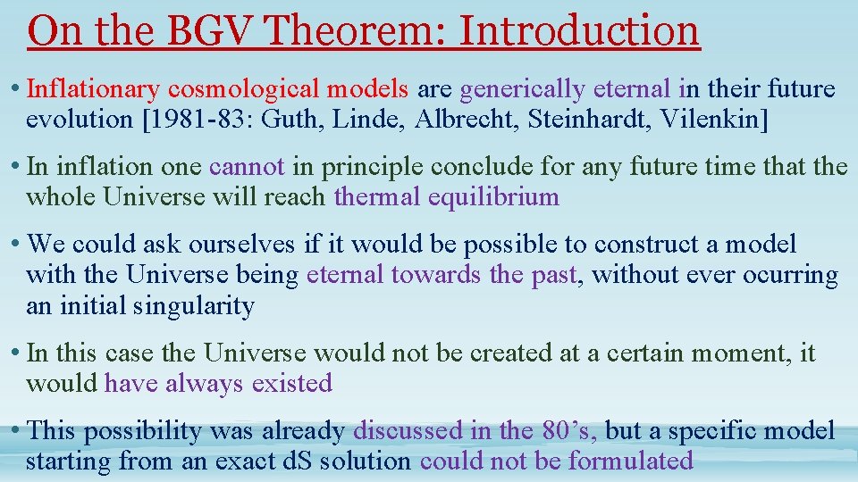 On the BGV Theorem: Introduction • Inflationary cosmological models are generically eternal in their