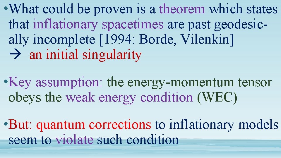  • What could be proven is a theorem which states that inflationary spacetimes